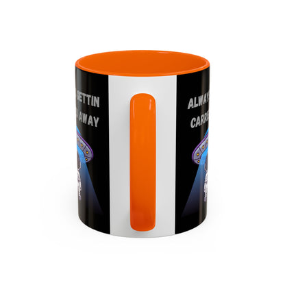 Always Gettin' Carried Away Astronaut Coffee Mug — Funny Space UFO Gift (11/15oz)