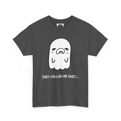 Cute Ghost Tee — "They Called Me Dust" Funny Spooky Graphic T-Shirt