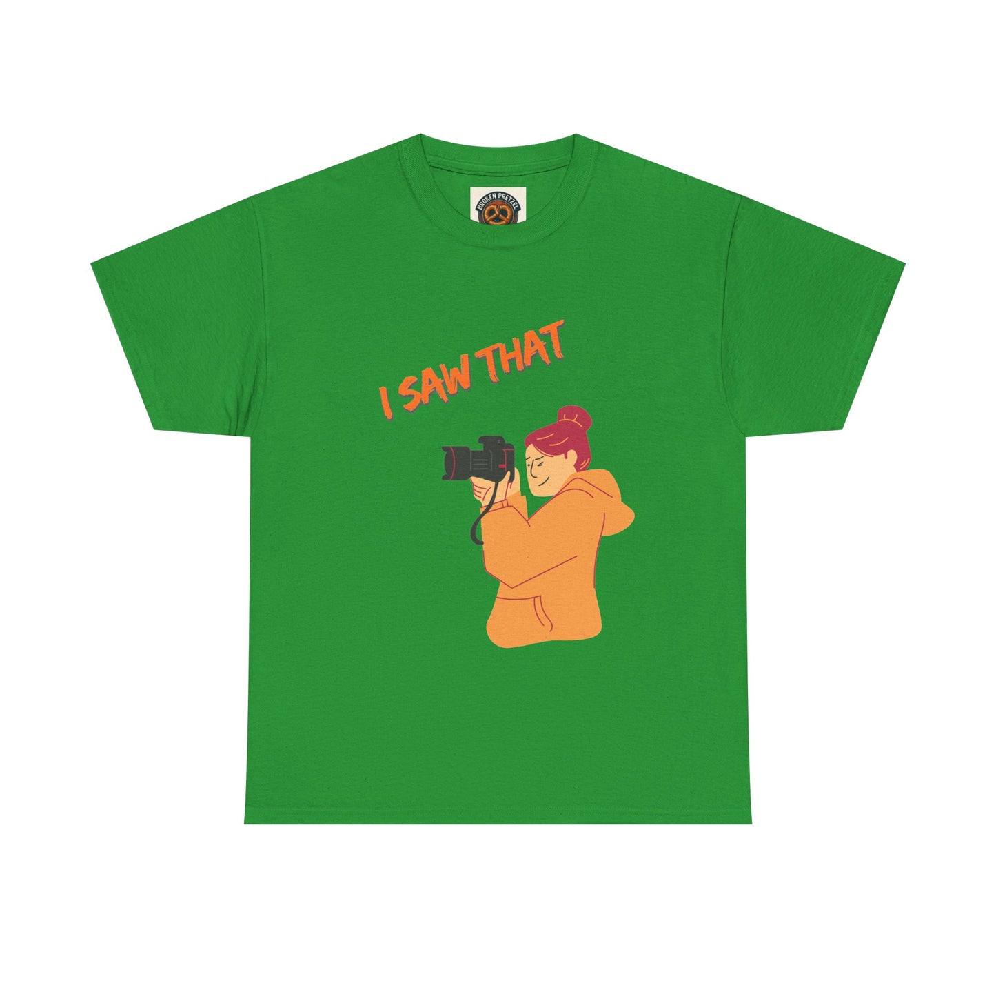 I Saw That Photographer T-Shirt