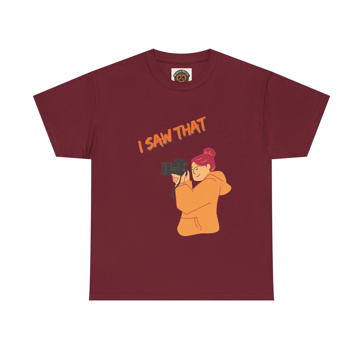 I Saw That Photographer T-Shirt