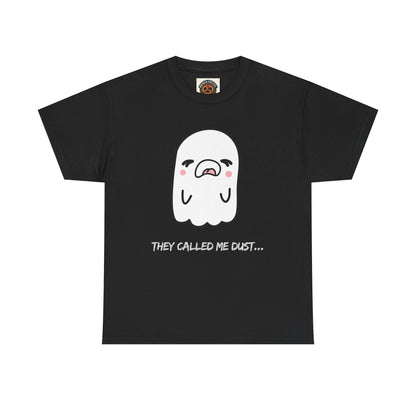 Cute Ghost Tee — "They Called Me Dust" Funny Spooky Graphic T-Shirt