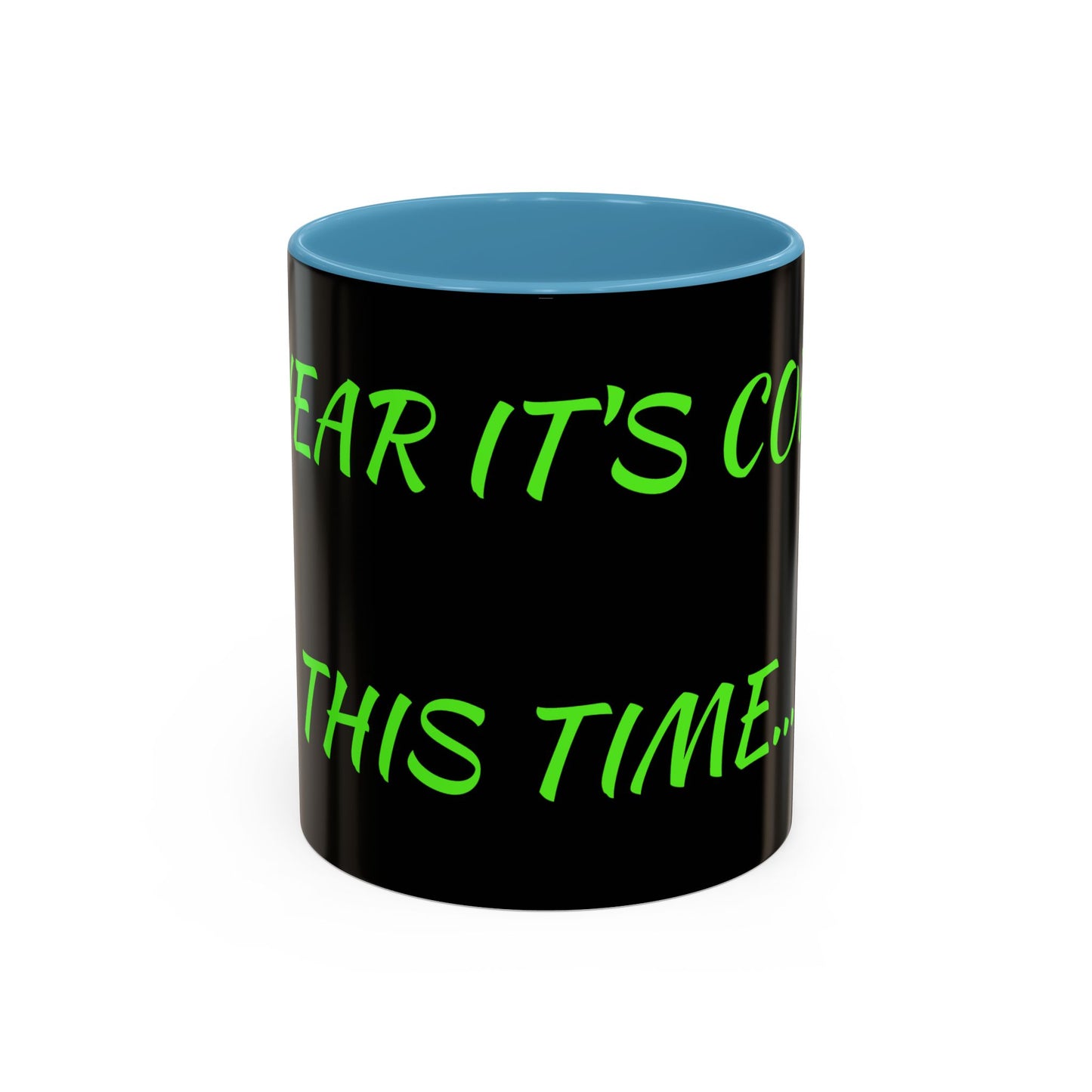 Funny Coffee Mug - "Dear It's Coffee Time" Neon Green Accent Mug (11/15oz)