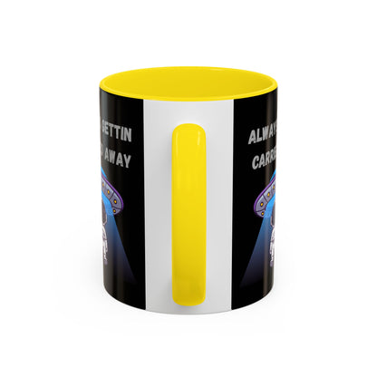 Always Gettin' Carried Away Astronaut Coffee Mug — Funny Space UFO Gift (11/15oz)