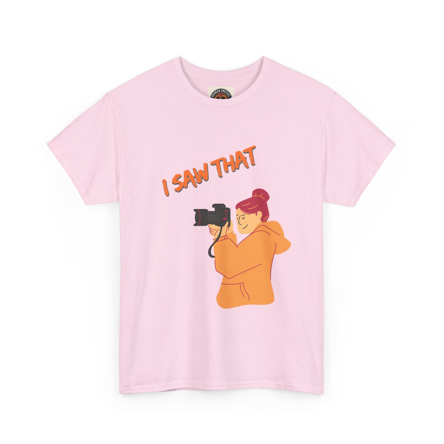 I Saw That Photographer T-Shirt