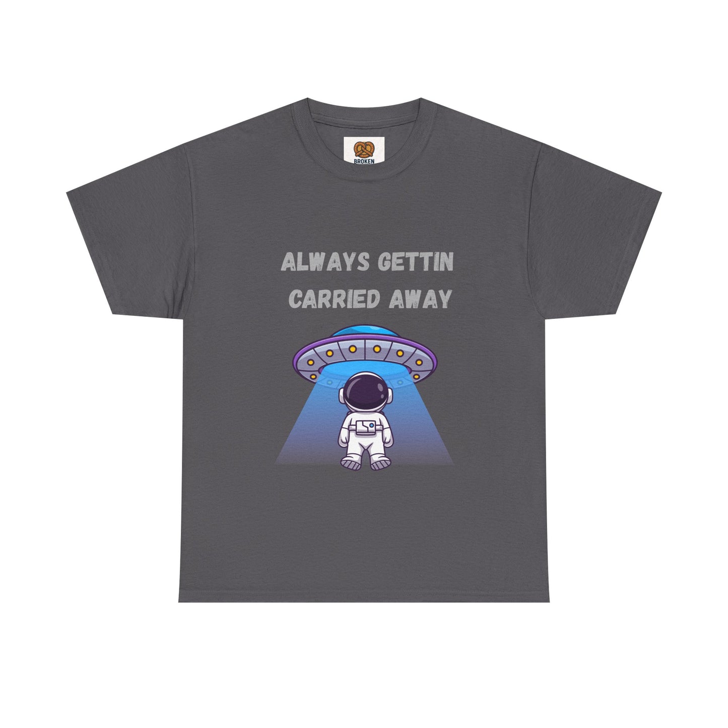 Astronaut UFO T‑Shirt — "Always Gettin Carried Away" Cute Space Graphic Tee