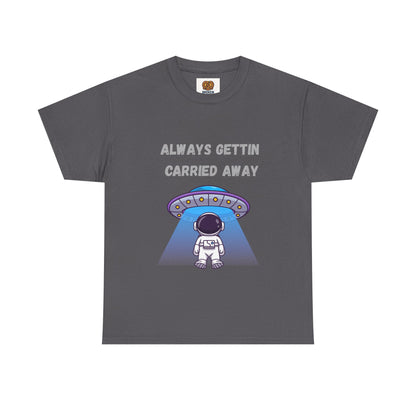 Astronaut UFO T‑Shirt — "Always Gettin Carried Away" Cute Space Graphic Tee
