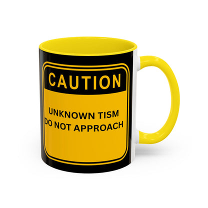 Coffee Mug — “Caution: Unknown Tism Do Not Approach” Yellow Warning Design (11/15oz)