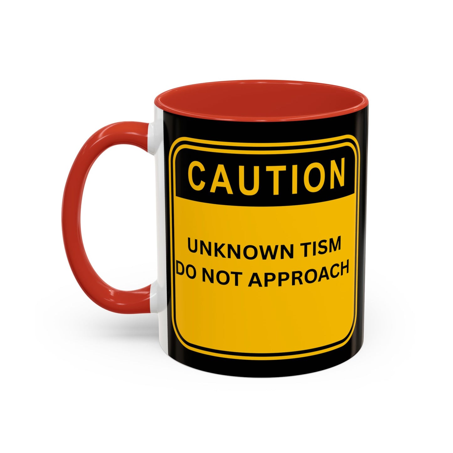 Coffee Mug — “Caution: Unknown Tism Do Not Approach” Yellow Warning Design (11/15oz)
