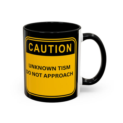 Coffee Mug — “Caution: Unknown Tism Do Not Approach” Yellow Warning Design (11/15oz)