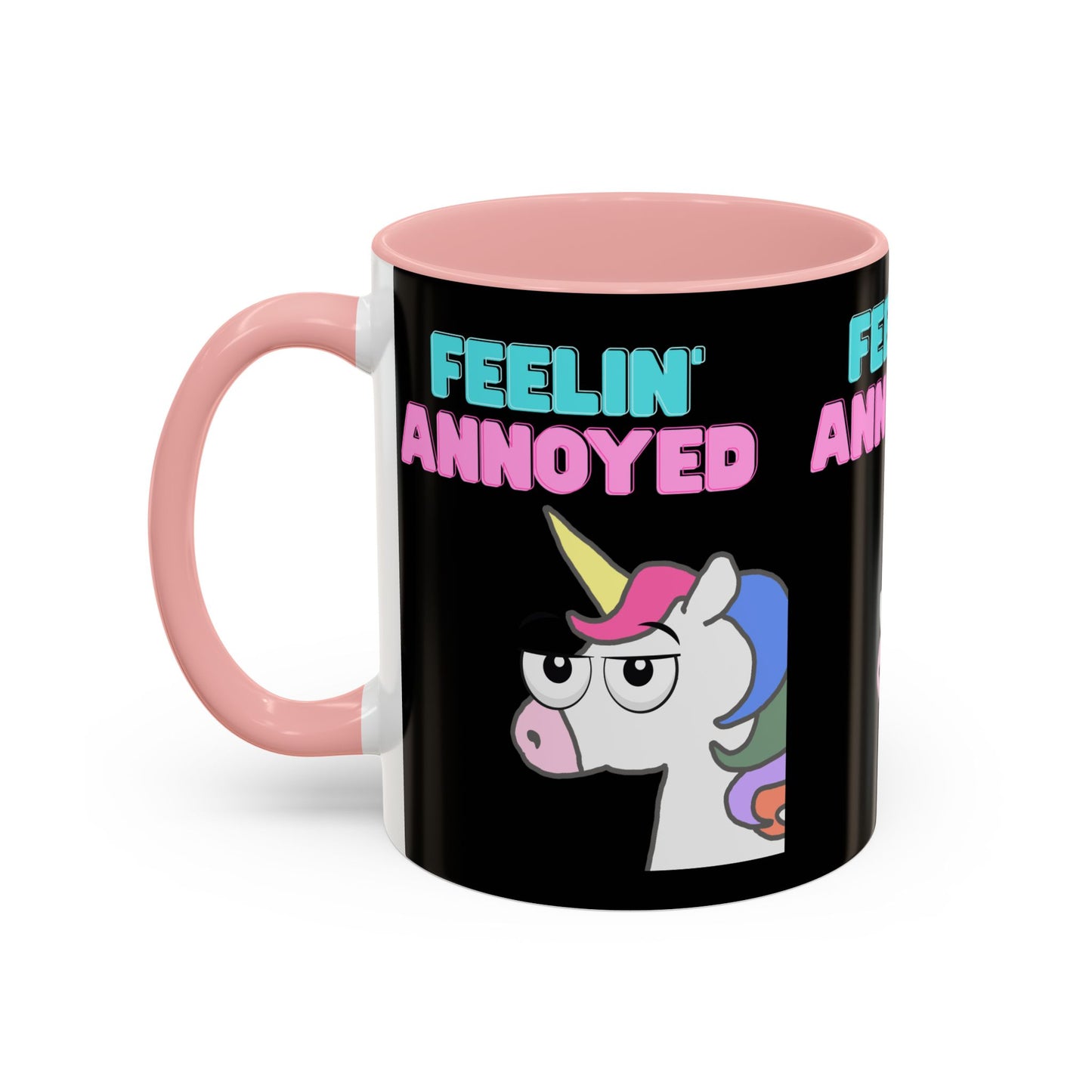 Feelin' Annoyed Unicorn Coffee Mug — Funny Sarcastic Accent Mug (11/15oz)