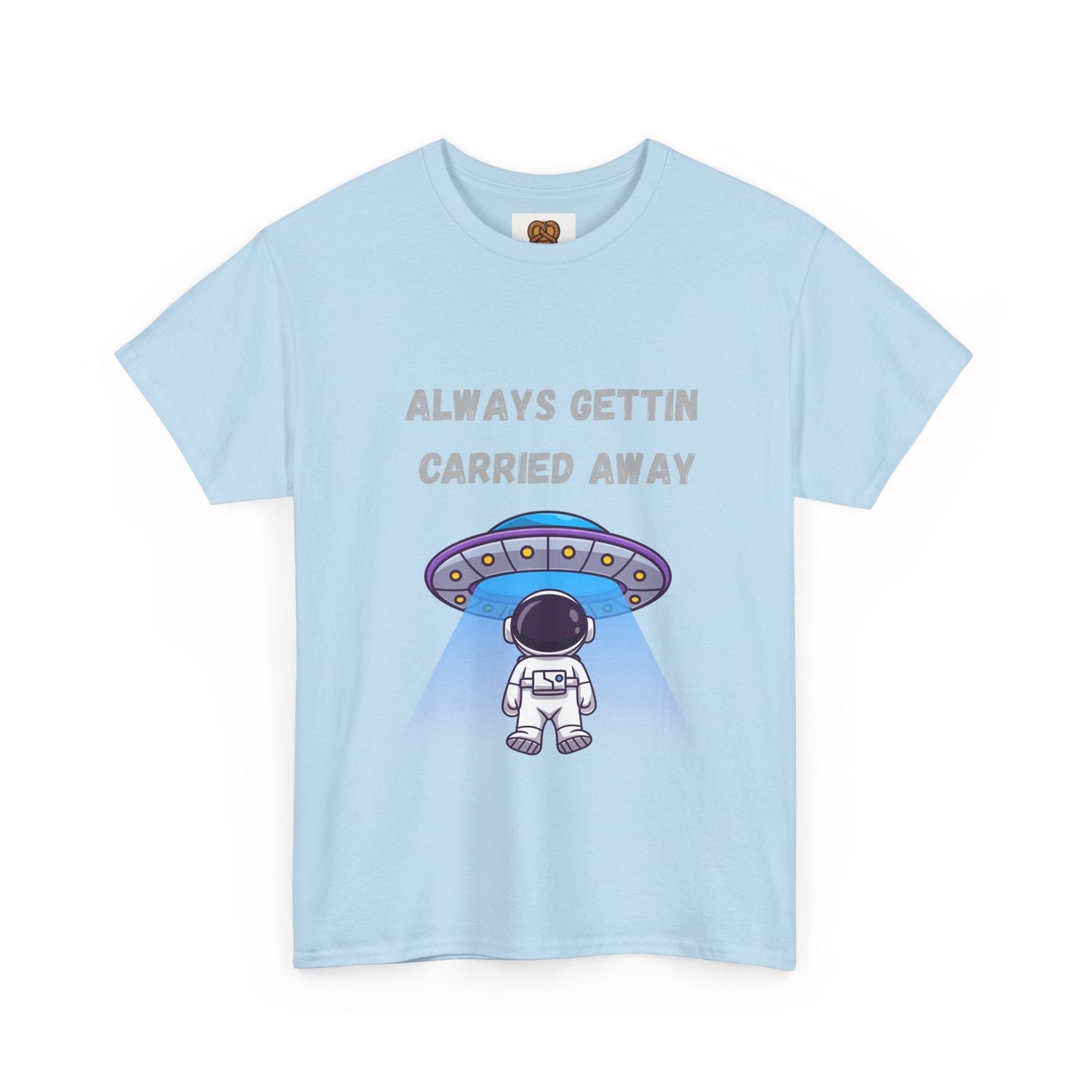 Astronaut UFO T‑Shirt — "Always Gettin Carried Away" Cute Space Graphic Tee