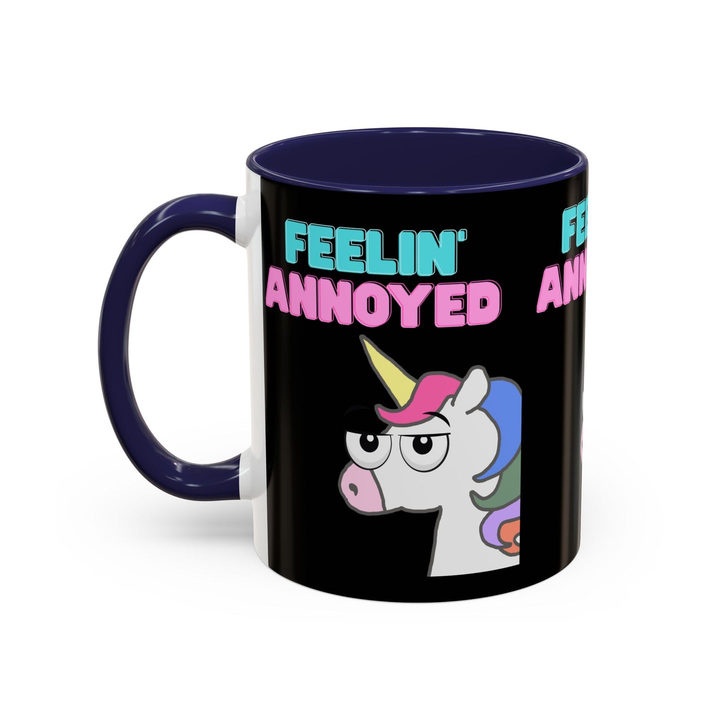 Feelin' Annoyed Unicorn Coffee Mug — Funny Sarcastic Accent Mug (11/15oz)