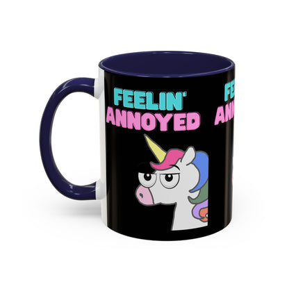 Feelin' Annoyed Unicorn Coffee Mug — Funny Sarcastic Accent Mug (11/15oz)