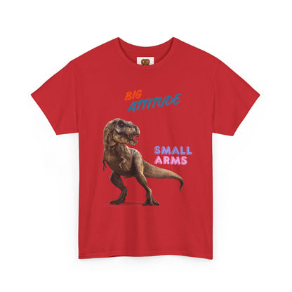 T-Shirt — "Big Attitude Small Arms" T-Rex Graphic Tee