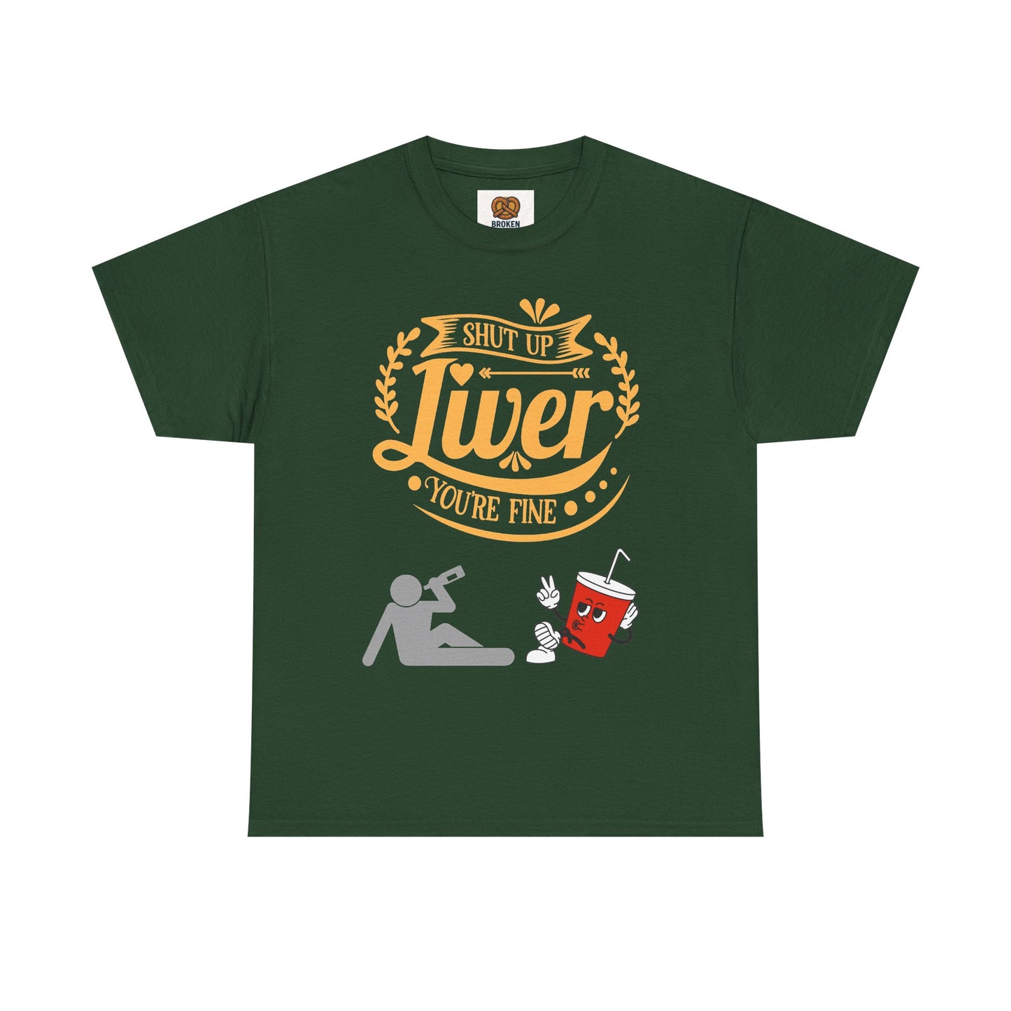 Funny Alcohol Humor T‑Shirt — “Shut Up Liver You’re Fine” Graphic Tee