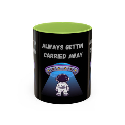 Always Gettin' Carried Away Astronaut Coffee Mug — Funny Space UFO Gift (11/15oz)