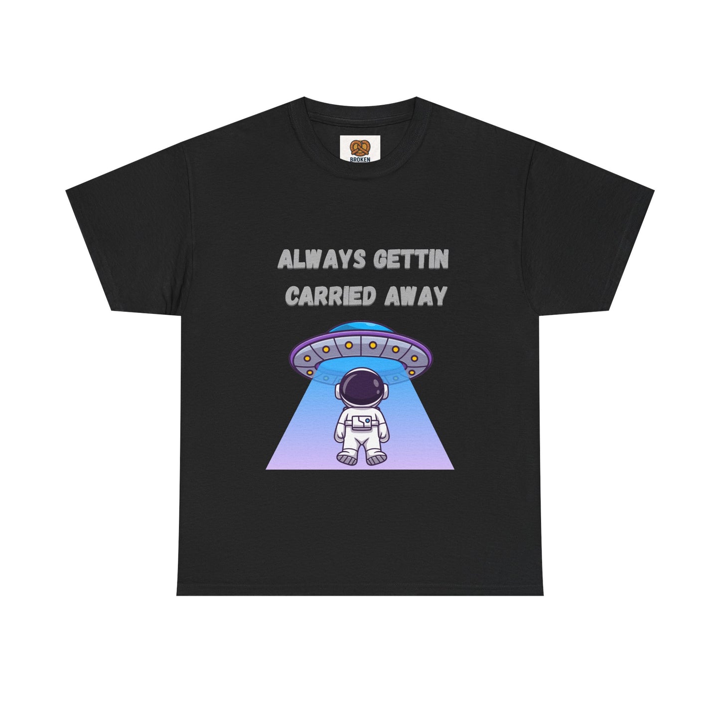 Astronaut UFO T‑Shirt — "Always Gettin Carried Away" Cute Space Graphic Tee