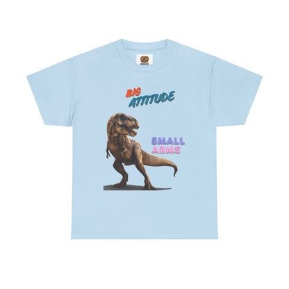 T-Shirt — "Big Attitude Small Arms" T-Rex Graphic Tee