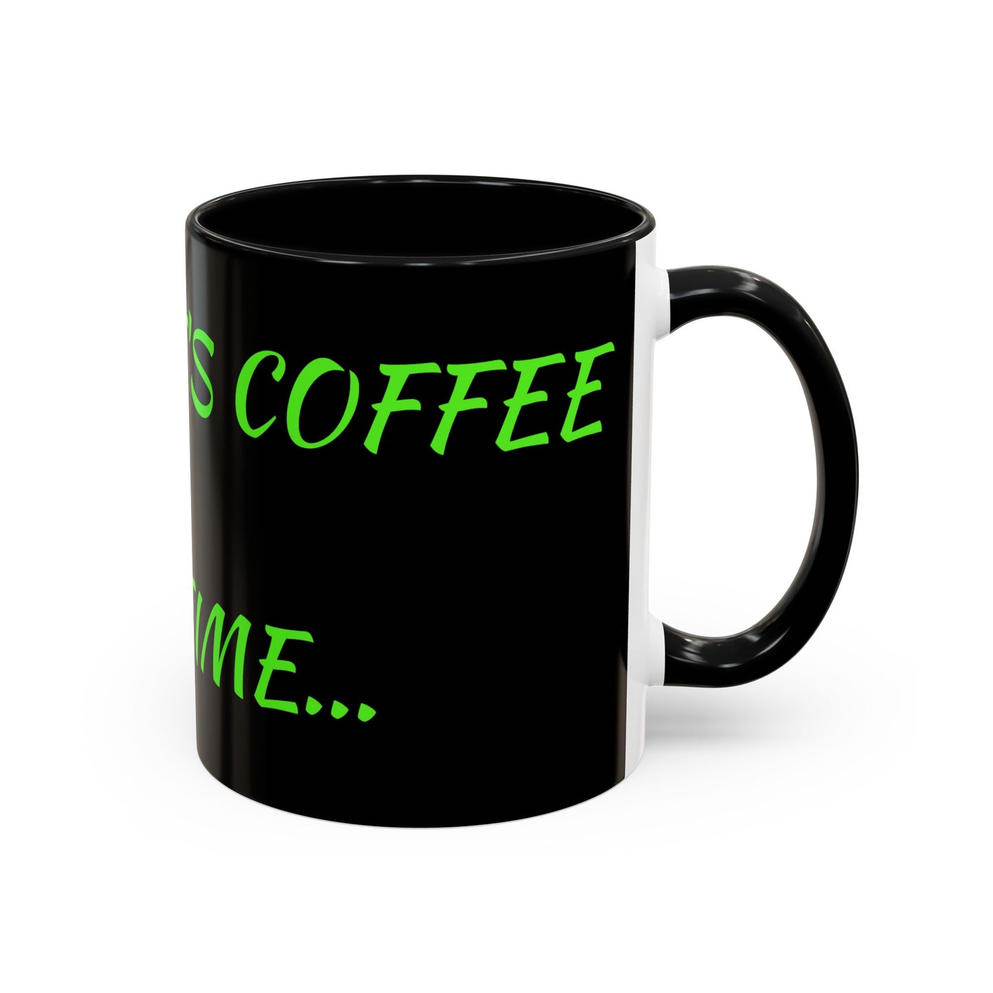 Funny Coffee Mug - "Dear It's Coffee Time" Neon Green Accent Mug (11/15oz)
