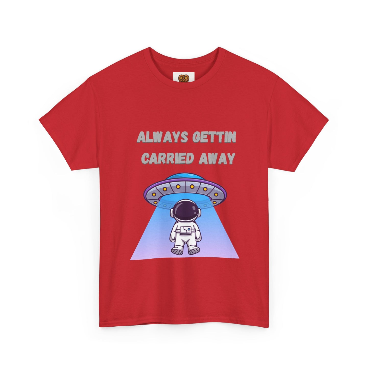 Astronaut UFO T‑Shirt — "Always Gettin Carried Away" Cute Space Graphic Tee