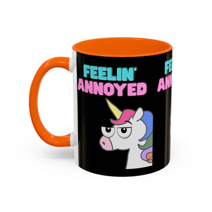Feelin' Annoyed Unicorn Coffee Mug — Funny Sarcastic Accent Mug (11/15oz)