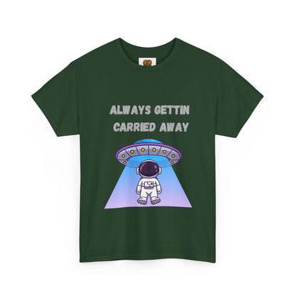 Astronaut UFO T‑Shirt — "Always Gettin Carried Away" Cute Space Graphic Tee