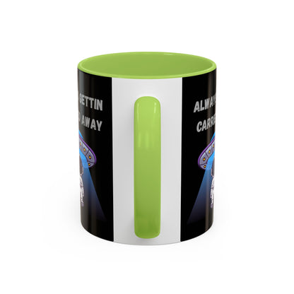 Always Gettin' Carried Away Astronaut Coffee Mug — Funny Space UFO Gift (11/15oz)