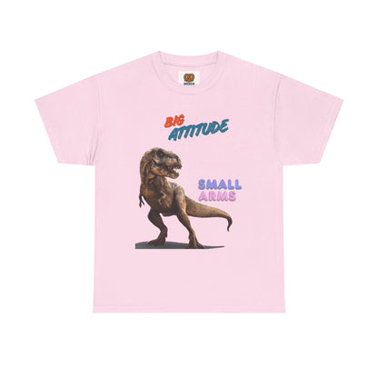 T-Shirt — "Big Attitude Small Arms" T-Rex Graphic Tee