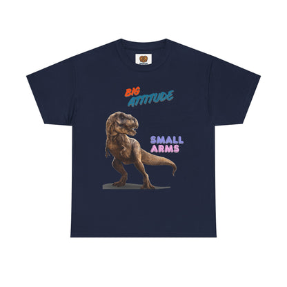 T-Shirt — "Big Attitude Small Arms" T-Rex Graphic Tee