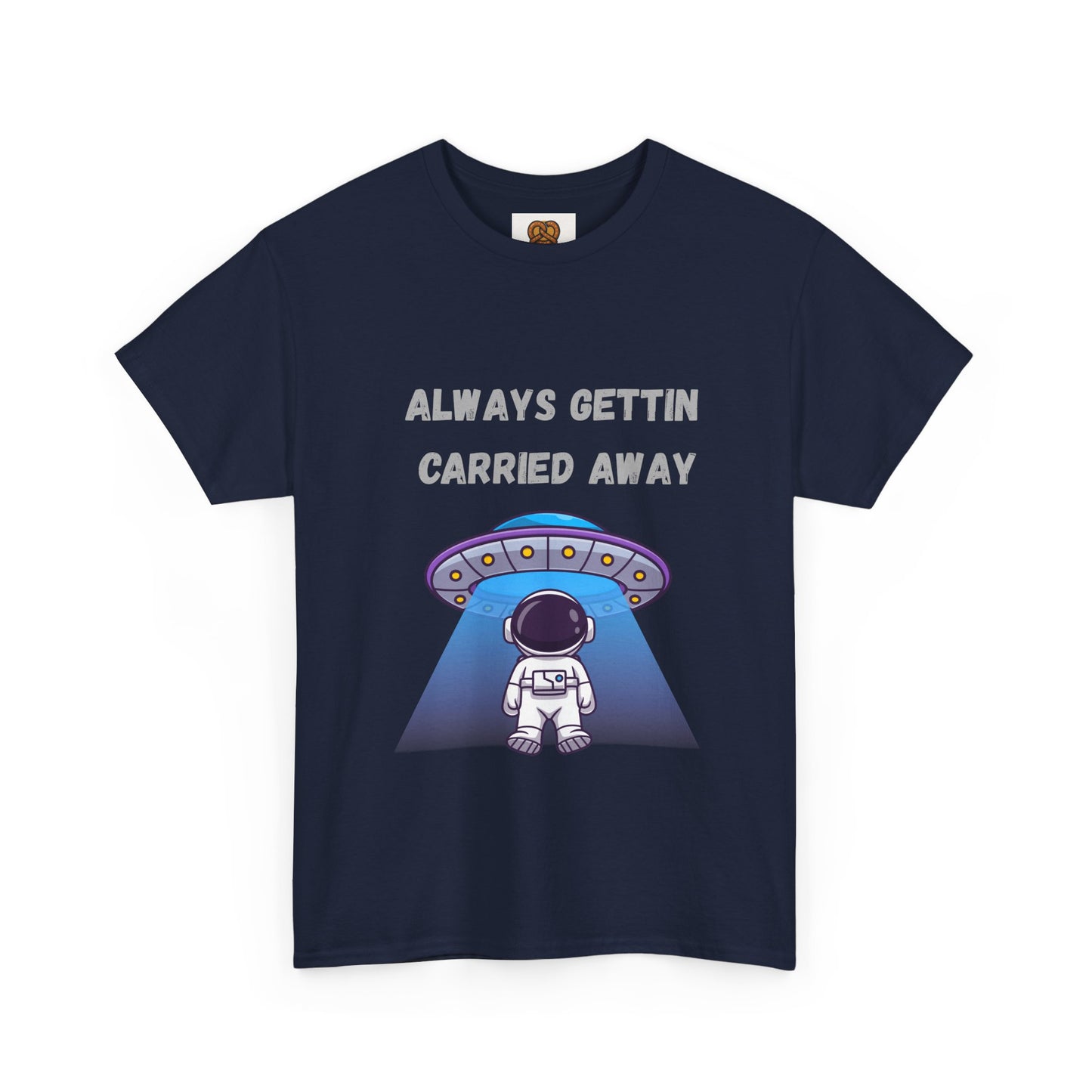 Astronaut UFO T‑Shirt — "Always Gettin Carried Away" Cute Space Graphic Tee