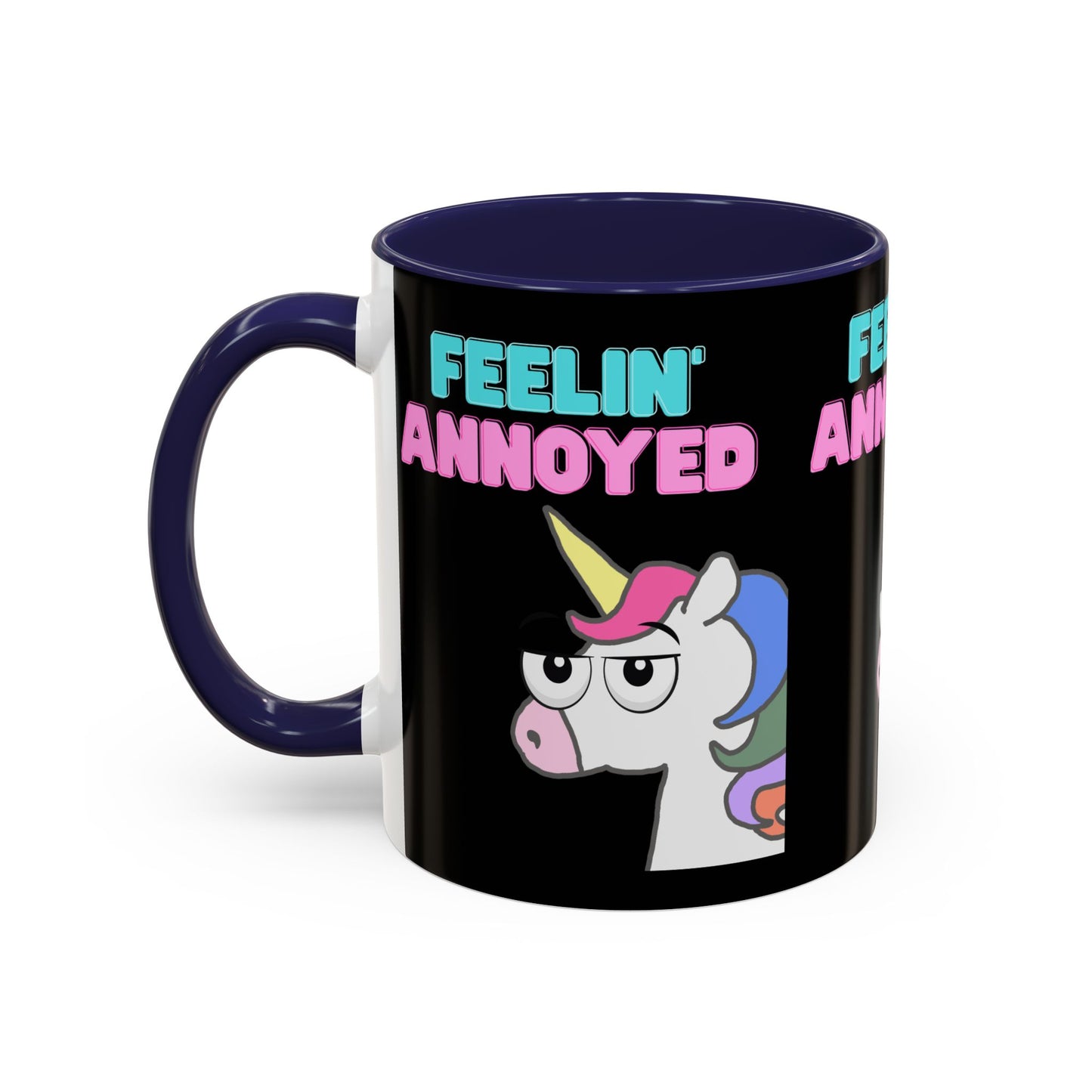 Feelin' Annoyed Unicorn Coffee Mug — Funny Sarcastic Accent Mug (11/15oz)