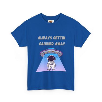 Astronaut UFO T‑Shirt — "Always Gettin Carried Away" Cute Space Graphic Tee