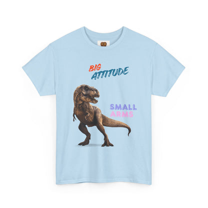 T-Shirt — "Big Attitude Small Arms" T-Rex Graphic Tee