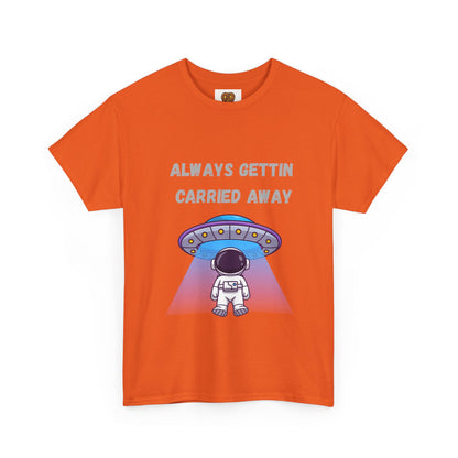 Astronaut UFO T‑Shirt — "Always Gettin Carried Away" Cute Space Graphic Tee