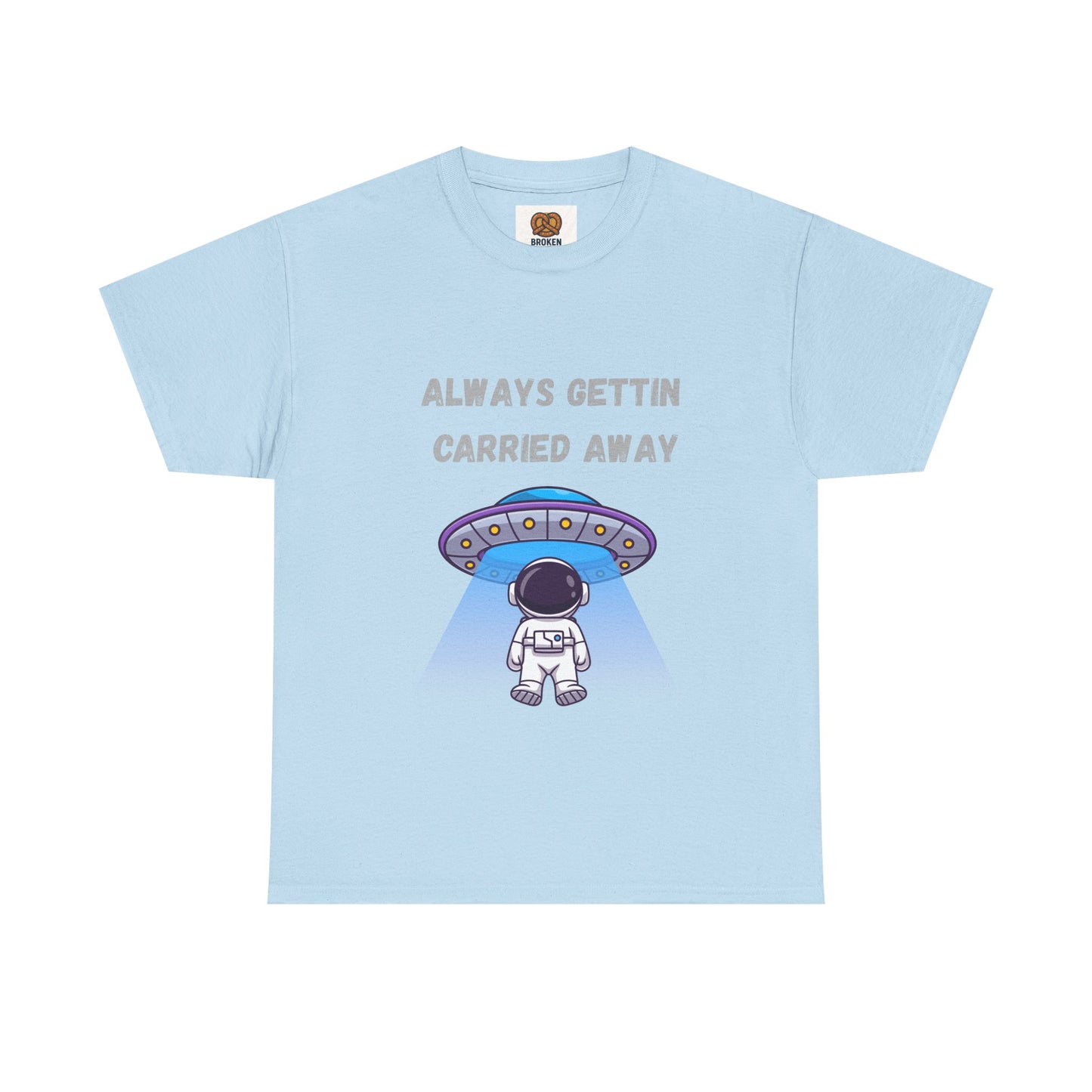 Astronaut UFO T‑Shirt — "Always Gettin Carried Away" Cute Space Graphic Tee
