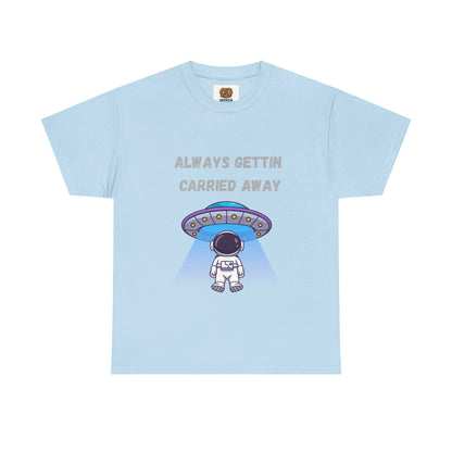 Astronaut UFO T‑Shirt — "Always Gettin Carried Away" Cute Space Graphic Tee