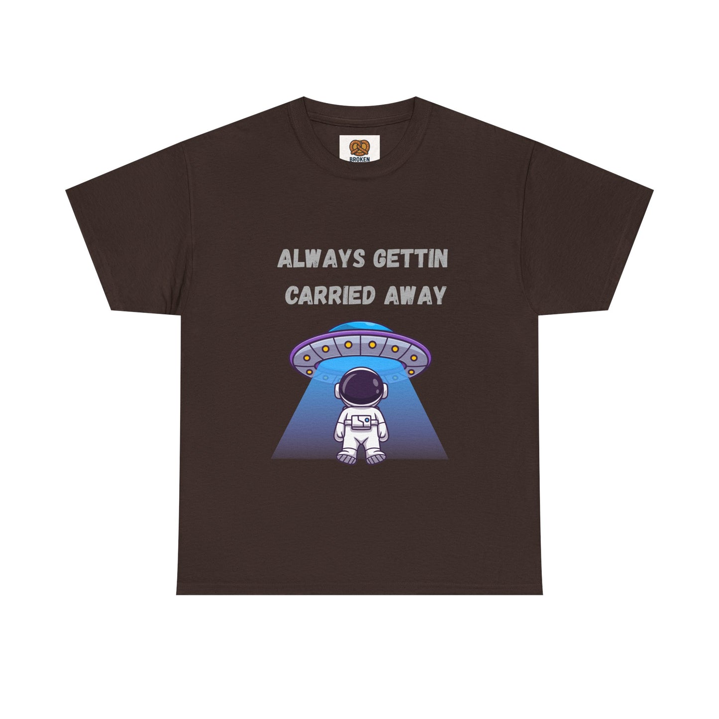 Astronaut UFO T‑Shirt — "Always Gettin Carried Away" Cute Space Graphic Tee