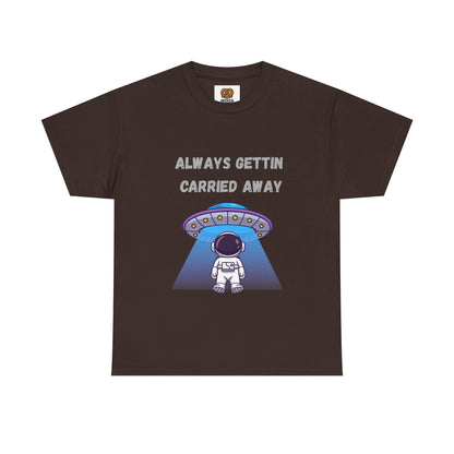 Astronaut UFO T‑Shirt — "Always Gettin Carried Away" Cute Space Graphic Tee