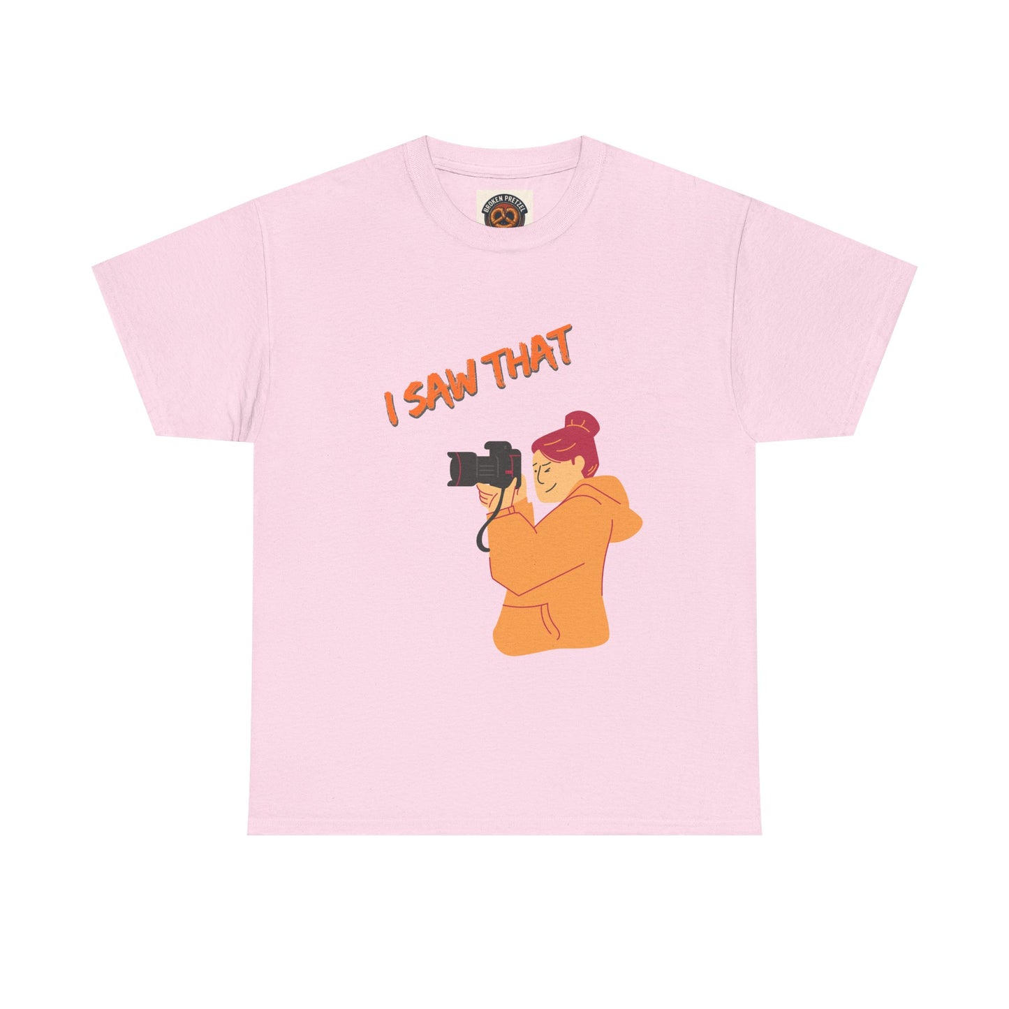 I Saw That Photographer T-Shirt