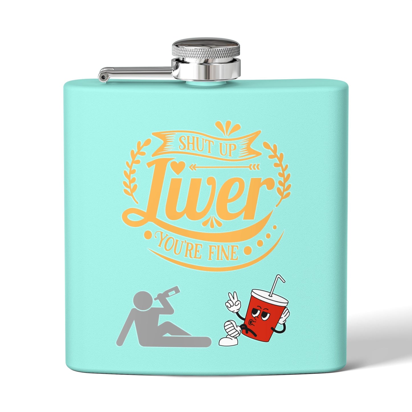 Flask — "Shut Up Liver You're Fine" Funny 6oz Stainless Steel Hip Flask