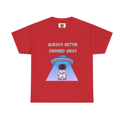 Astronaut UFO T‑Shirt — "Always Gettin Carried Away" Cute Space Graphic Tee