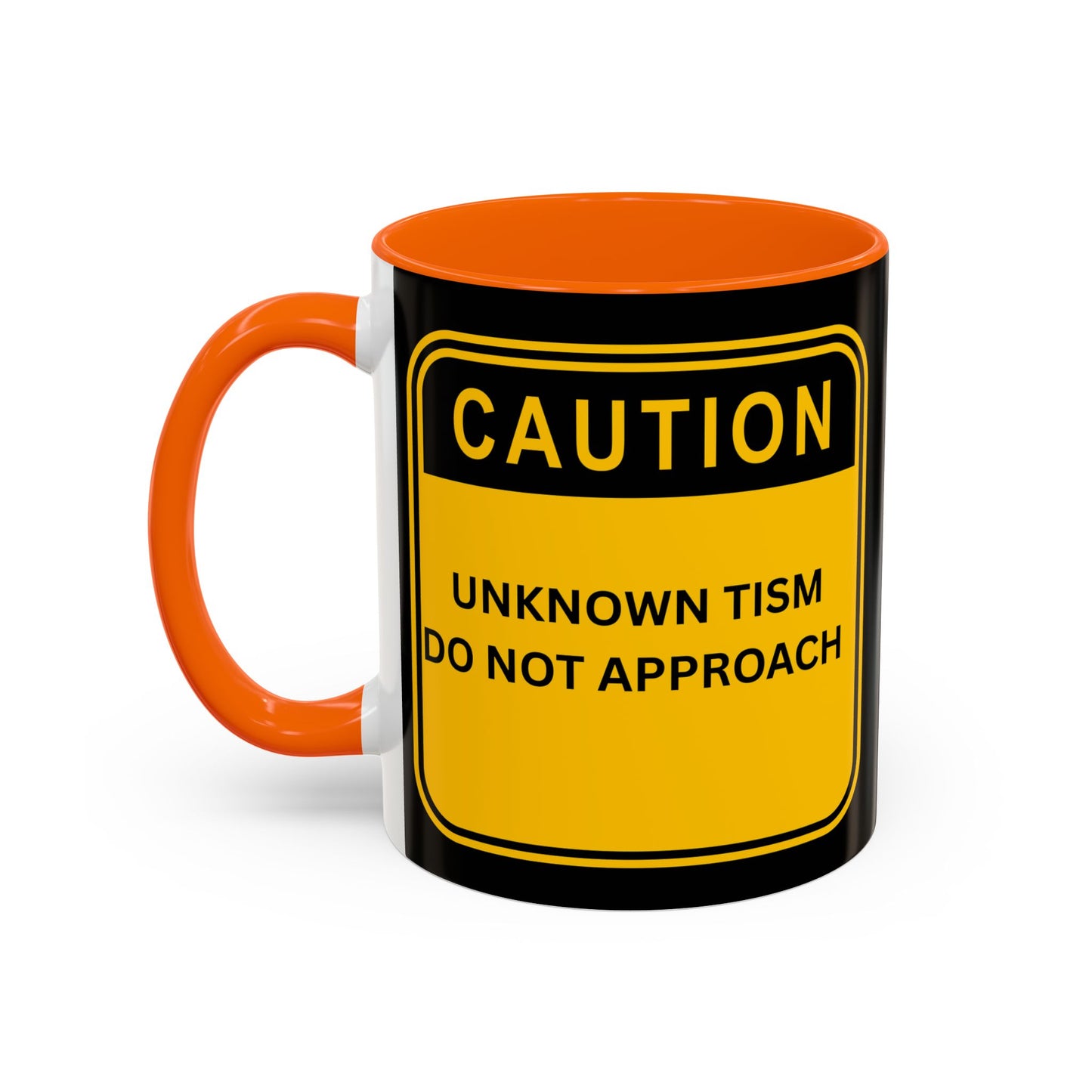 Coffee Mug — “Caution: Unknown Tism Do Not Approach” Yellow Warning Design (11/15oz)